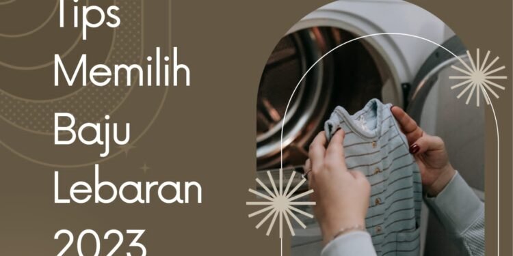 5 Tips Memilih Baju Lebaran 2023