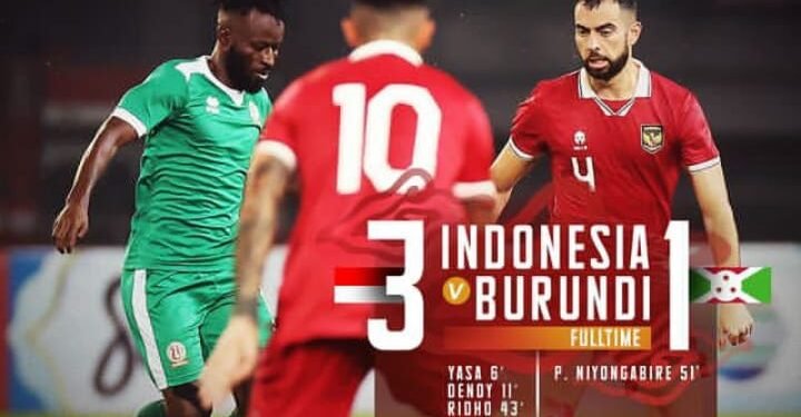 Timnas Indonesia Libas Burundi 3-1, Naik ke Posisi 150 Rangking FIFA