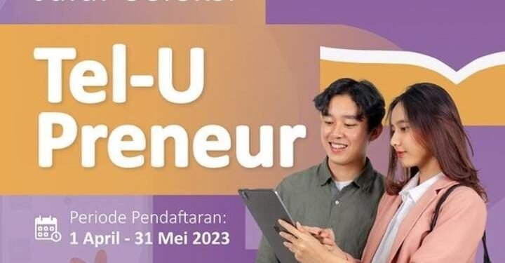 Beasiswa Tel-U Preneur Khusus untuk Lulusan SMA/SMK/Sederajat Dibuka hingga 31 Mei 2023