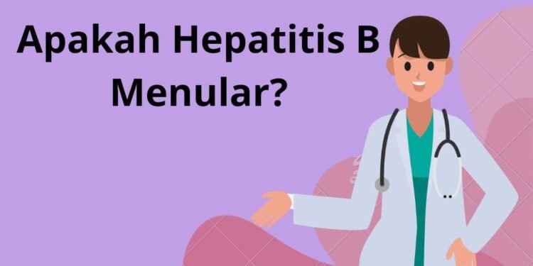 Hepatitis B Apakah Menular? Berikut Gejala Dan Penyebab Yang Wajib Kamu ...